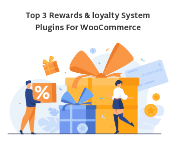 Top 3 Rewards & loyalty system plugins for WooCommerce